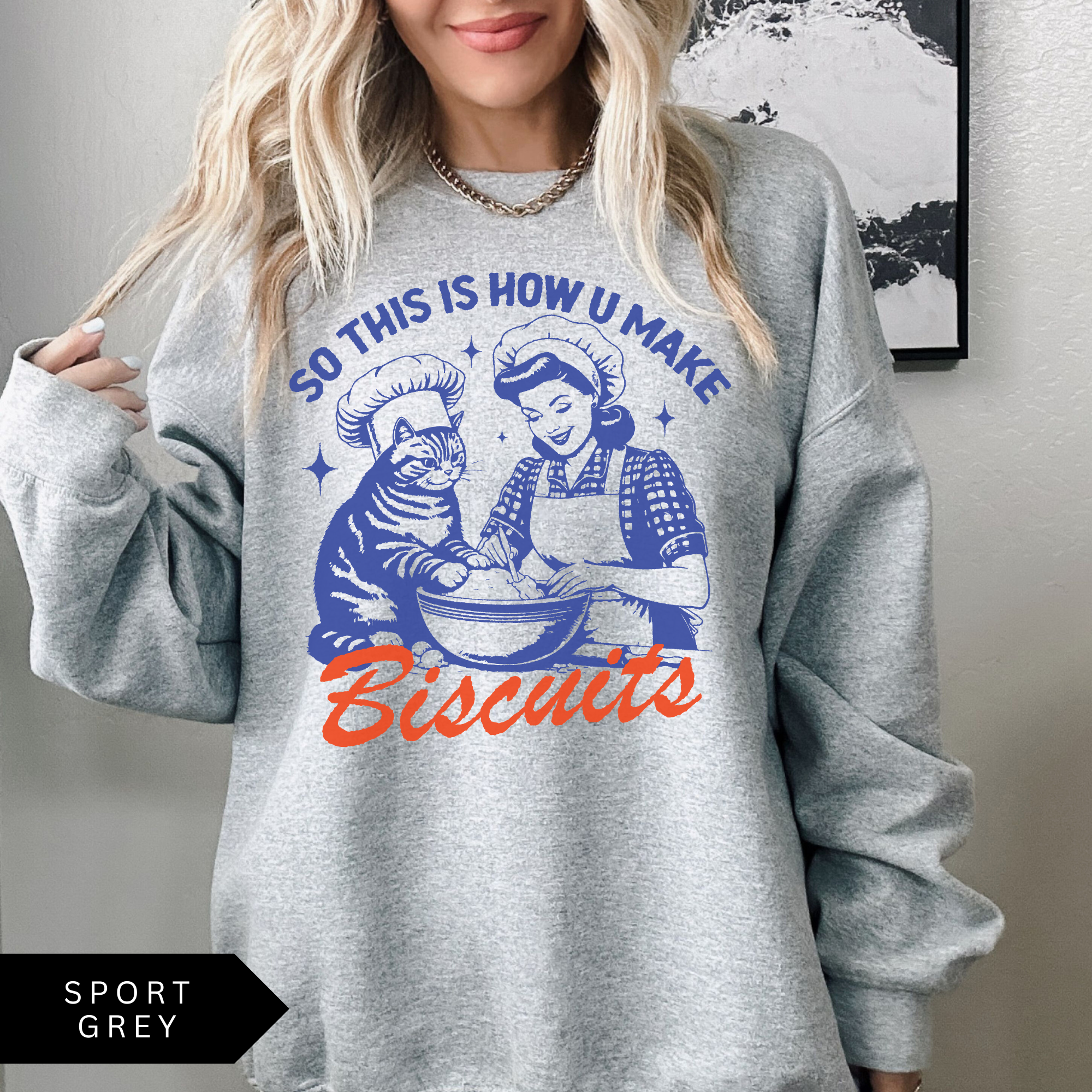 This Is How U Make Biscuits Sweatshirt