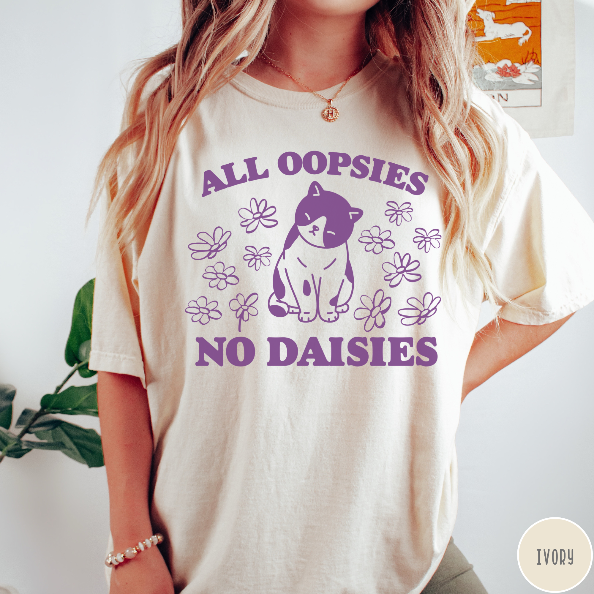 All Oopsies No Daisies T-Shirt