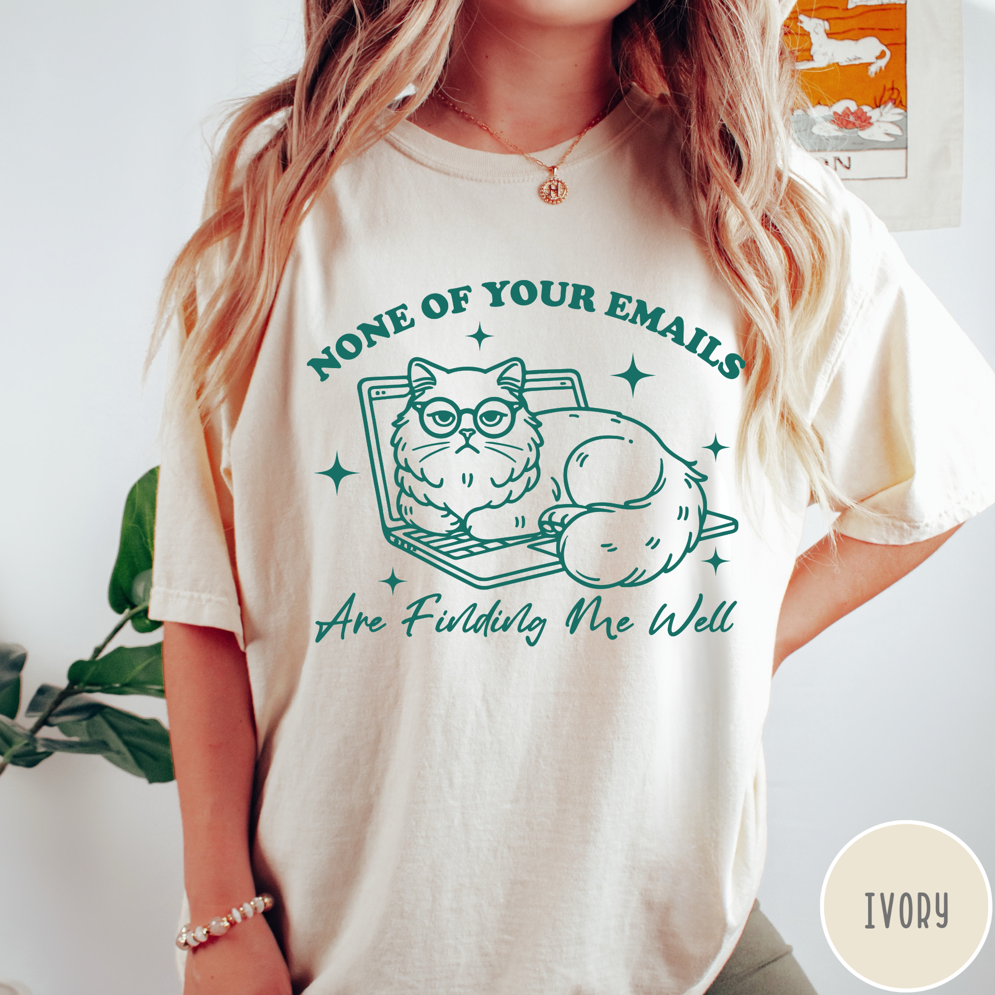 None Of Your Emails Are Finding Me Well T-Shirt