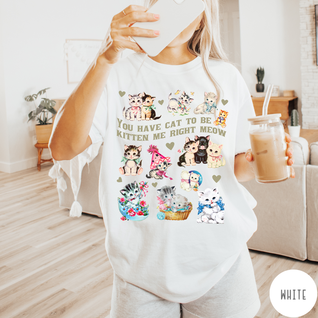Kitten Me Right Meow T-Shirt