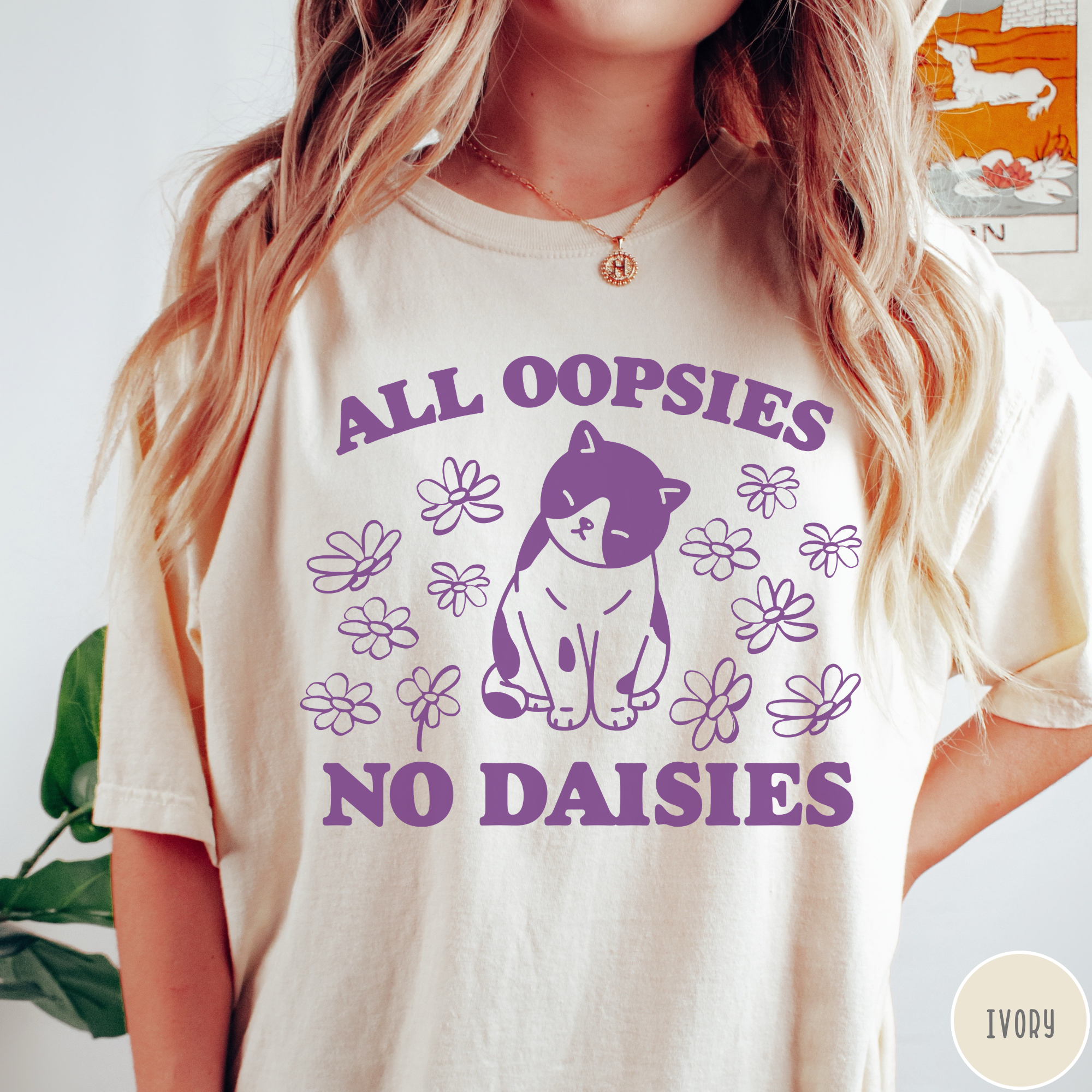 All Oopsies No Daisies T-Shirt