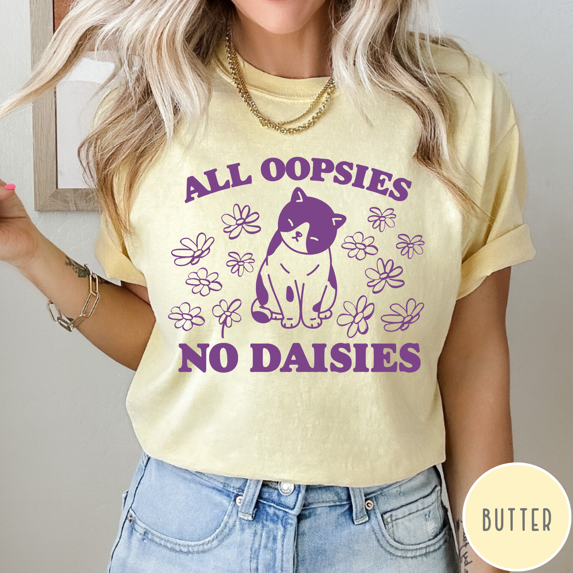 All Oopsies No Daisies T-Shirt