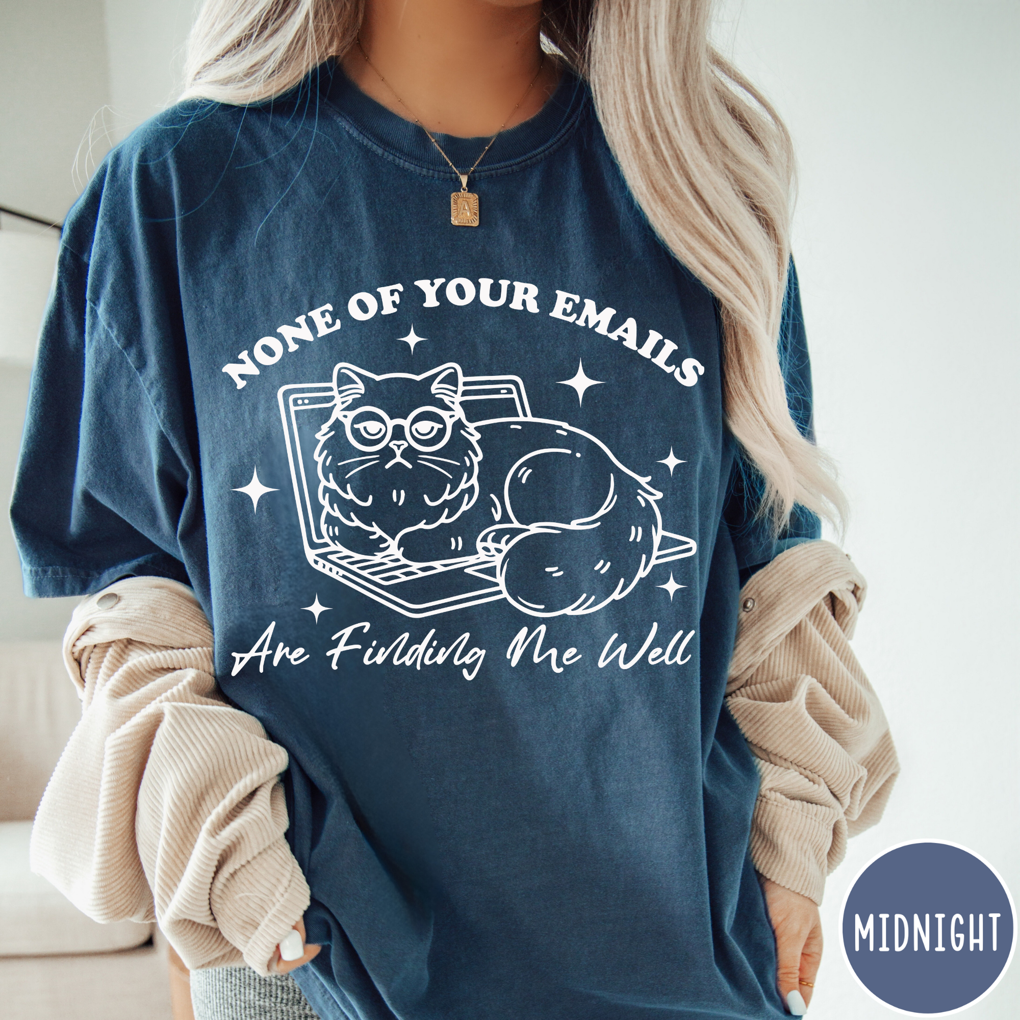 None Of Your Emails Are Finding Me Well T-Shirt