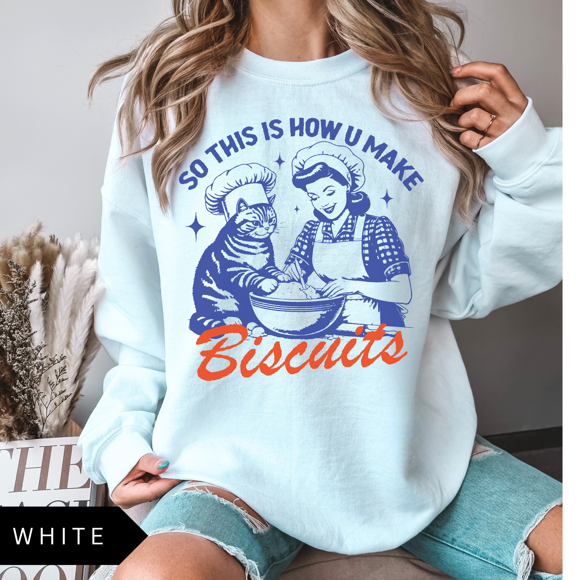 This Is How U Make Biscuits Sweatshirt