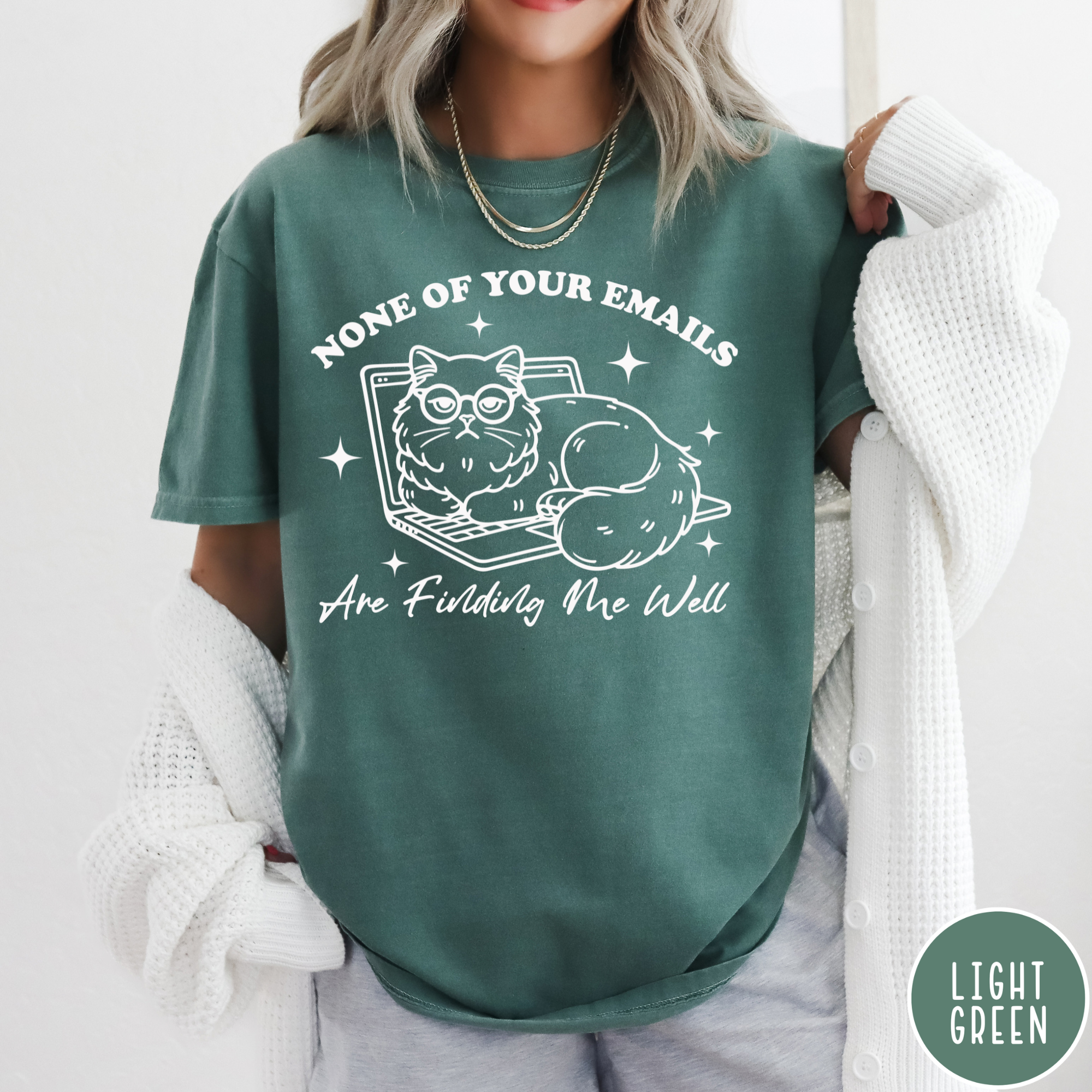 None Of Your Emails Are Finding Me Well T-Shirt