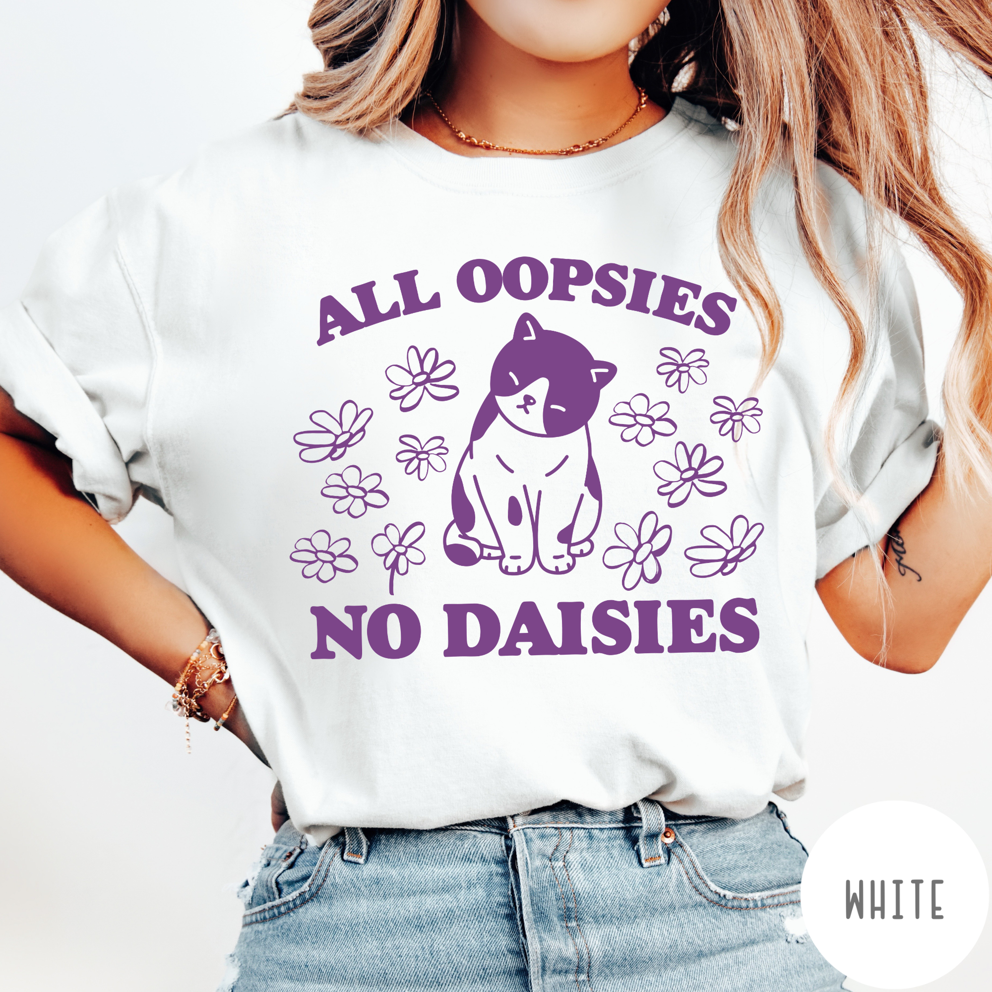 All Oopsies No Daisies T-Shirt