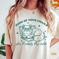 None Of Your Emails Are Finding Me Well T-Shirt
