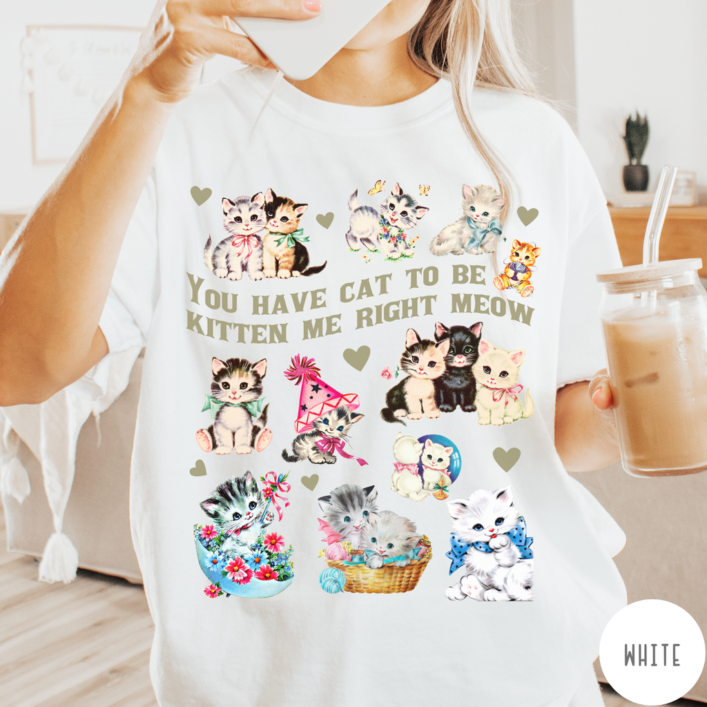 Kitten Me Right Meow T-Shirt
